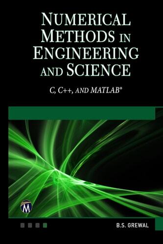 Numerical Methods in Engineering and Science: (C, and C++, and MATLAB)