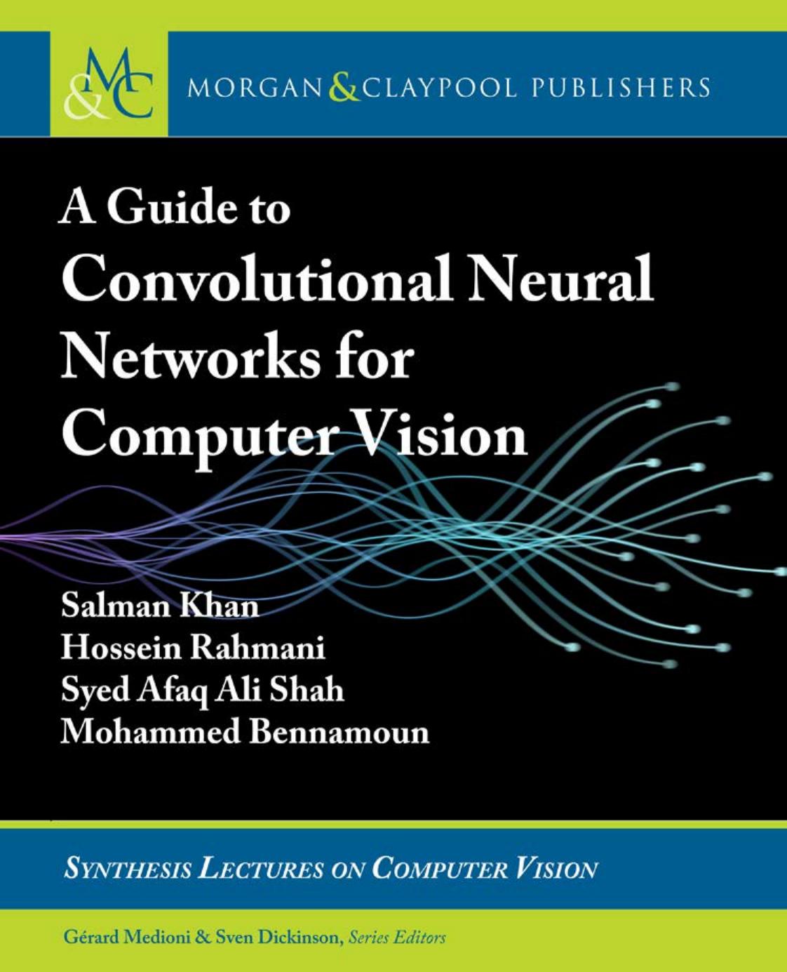 A Guide to Convolutional Neural Networks for Computer Vision