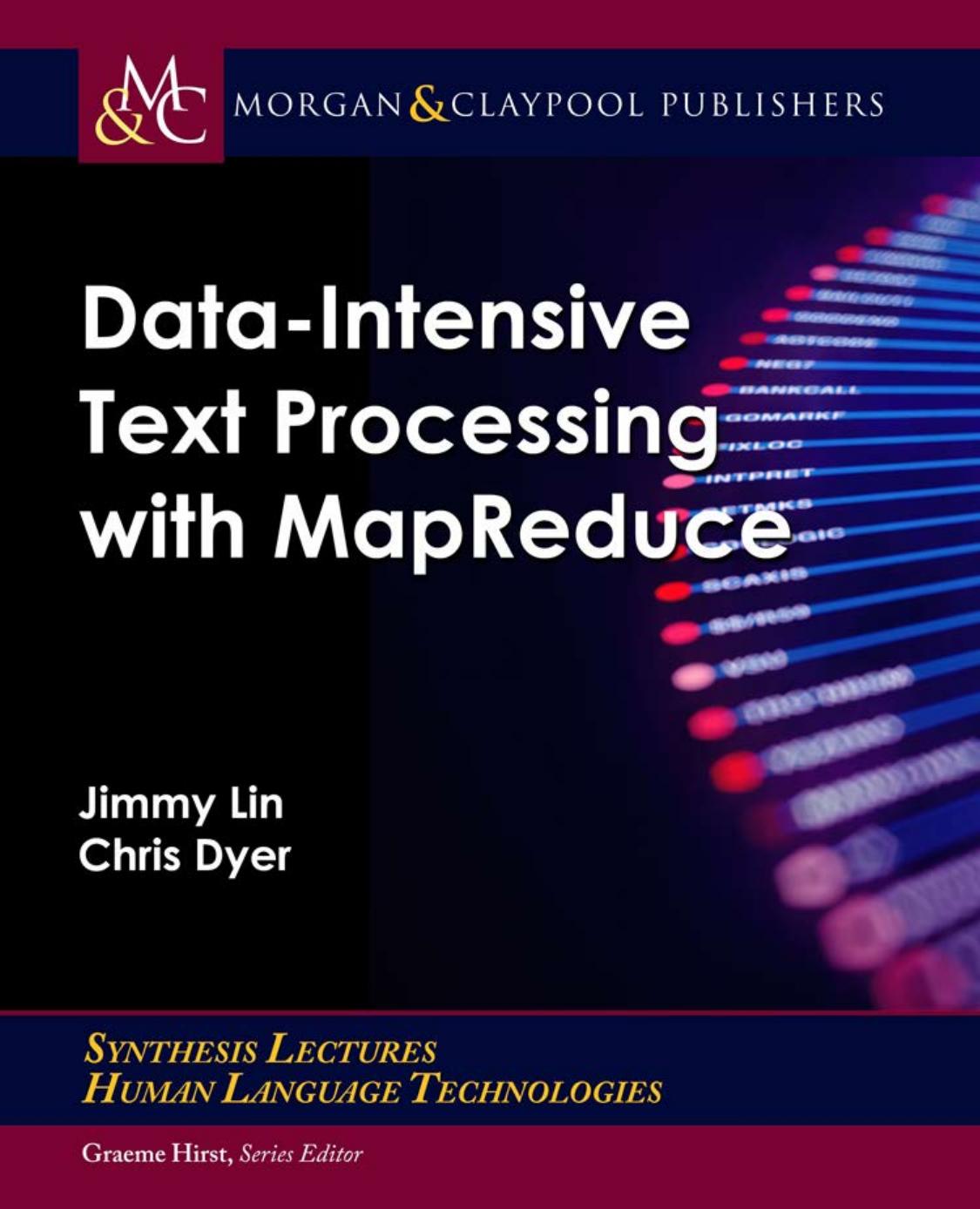 Data-Intensive Text Processing with MapReduce